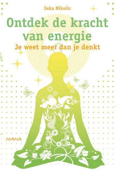 Ontdek de kracht van energie - Seka Nikolic (ISBN 9789000321995)