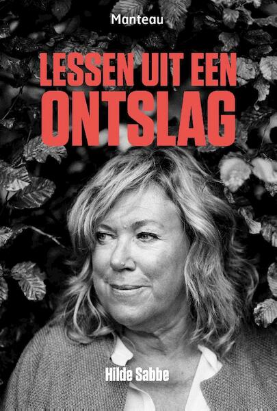 De lessen die ik leerde uit mijn ontslag - Hilde Sabbe (ISBN 9789022332221)