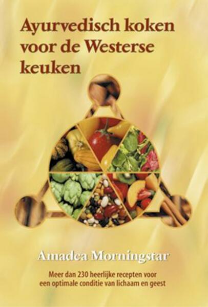 Ayurvedisch koken voor de Westerse keuken - A. Morningstar (ISBN 9789063783976)