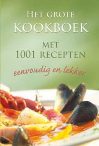 Het grote kookboek met 1001 recepten - (ISBN 9789043806534)