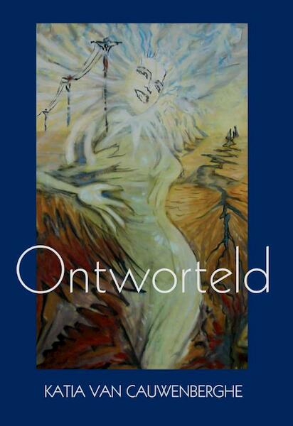 Ontworteld - K. van Cauwenberghe (ISBN 9789085392347)