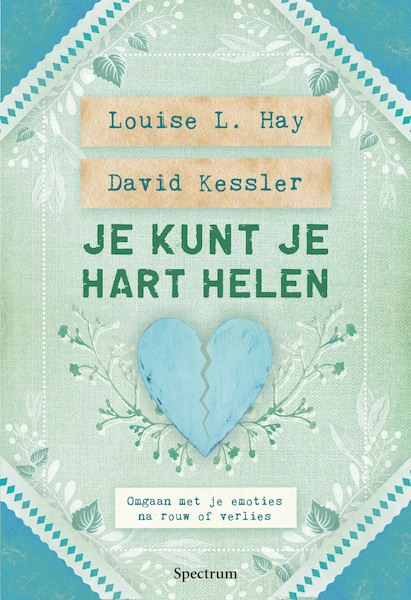 Je kunt je hart helen - Louise Hay, David Kessler (ISBN 9789000338764)