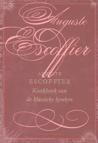 Kookboek van de klassieke keuken - Auguste Escoffier (ISBN 9789059565890)