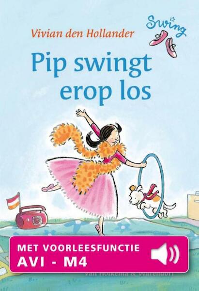 Pip swingt erop los - Vivian den Hollander (ISBN 9789000326655)