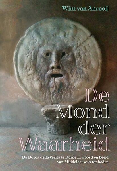 De Mond der Waarheid - Wim van Anrooij (ISBN 9789023013433)