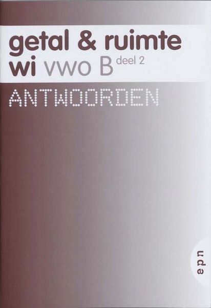 Getal en Ruimte vwo B deel 2 Antwoorden - L.A. Reichard, (ISBN 9789011098930)