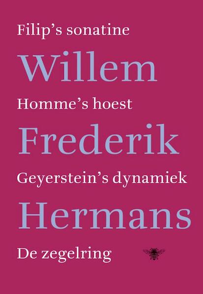 Filip's sonatine, Homme's hoest, Geyerstein's dynamiek, De zegelring - Willem Frederik Hermans (ISBN 9789023460145)