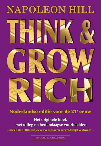Think & Grow Rich Nederlandse editie voor de 21e eeuw - Napoleon Hill (ISBN 9789079872213)
