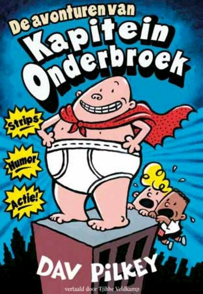 De avonturen van Kapitein Onderbroek - Dav Pilkey (ISBN 9789026129575)