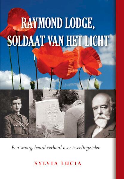 Raymond Lodge, soldaat van het licht - Sylvia Lucia (ISBN 9789089543509)