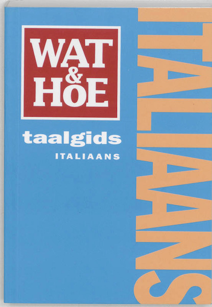 Wat & Hoe taalgids Italiaans - (ISBN 9789021535074)