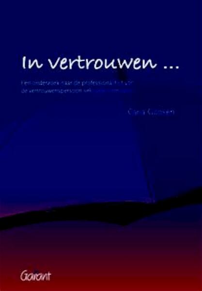 In vertrouwen... onderzoek naar de professionaliteit van de vertrouwenspersoon seksuele intimidatie - Carla Goosen (ISBN 9789044130072)