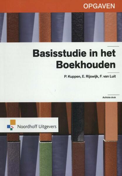 Basisstudie in het boekhouden Opgavenboek - P.A.A.M. Kuppen, F. van Luit, E. Rijswijk (ISBN 9789001820749)