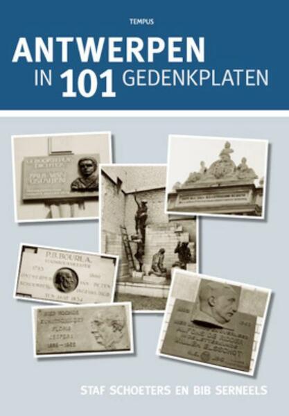 Antwerpen in 101 gedenkplaten - staf Schoeters (ISBN 9789076684987)