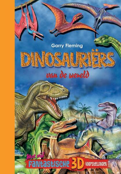 Dinosauriers van de wereld - Garry Fleming (ISBN 9789036627788)