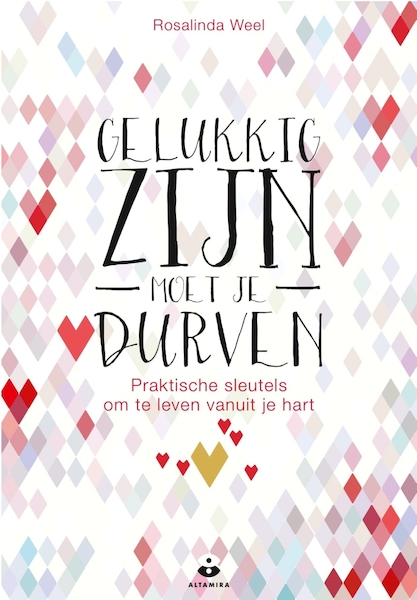 Gelukkig zijn moet je durven - Rosalinda Weel (ISBN 9789401303682)