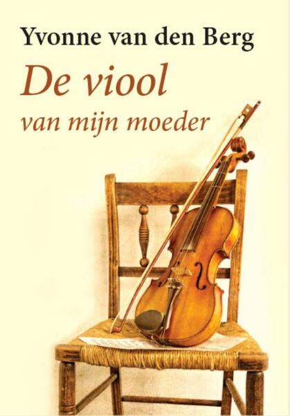 De viool van mijn moeder - grote letter uitgave - Yvonne van den Berg (ISBN 9789036429436)