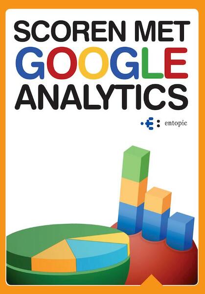 Scoren met Google analytics - Erwin Boogert (ISBN 9789079840144)