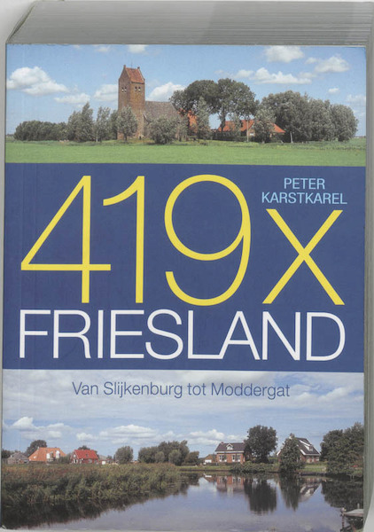 419 x Friesland - P. Karstkarel, Peter Karstkarel (ISBN 9789033011917)