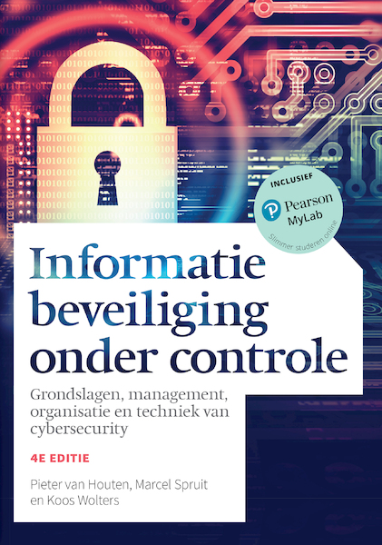 Informatiebeveiliging onder controle, 4e editie met MyLab NL toegangscode - Pieter van Houten, Koos Wolters, Marcel Spruit (ISBN 9789043036726)