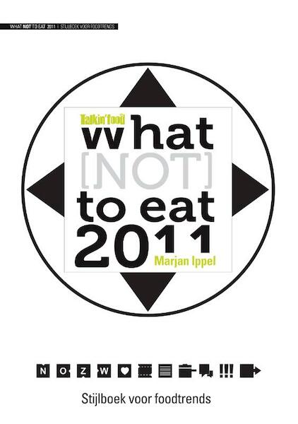 What (not) to eat 2011 - Marjan Ippel (ISBN 9789491086014)