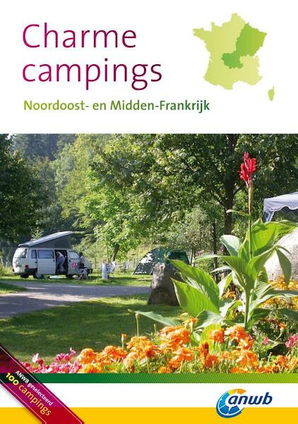 Charmecampings Noordoost- en Midden-Frankrijk - (ISBN 9789018034535)