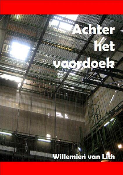 Achter het voordoek - Willemien van Lith (ISBN 9789461290830)