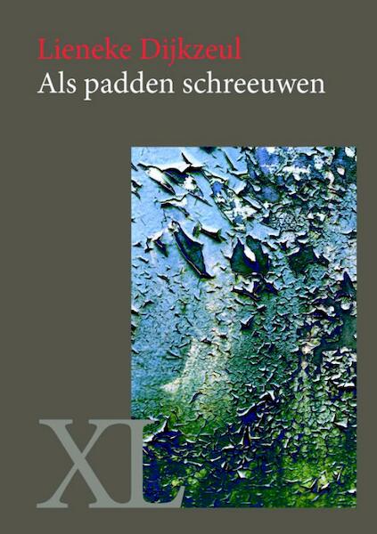 Als padden schreeuwen - Lieneke Dijkzeul (ISBN 9789046311271)