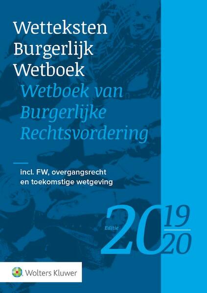 Wetteksten Burgerlijk Wetboek/Wetboek van Burgerlijke Rechtsvordering 2019-2020 - (ISBN 9789013153675)