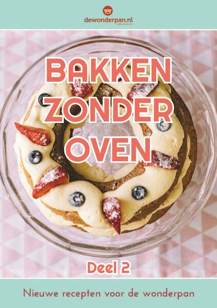 Bakken zonder oven / deel 2 - Jan-Peter Boer, Annerieke Boer, Monique van der Vloed (ISBN 9789491874048)