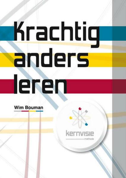 Krachtig anders leren - Wim Bouman (ISBN 9789490520007)