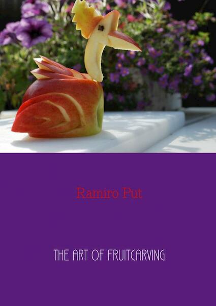The art of fruitcarving - Ramiro Put (ISBN 9789402103878)