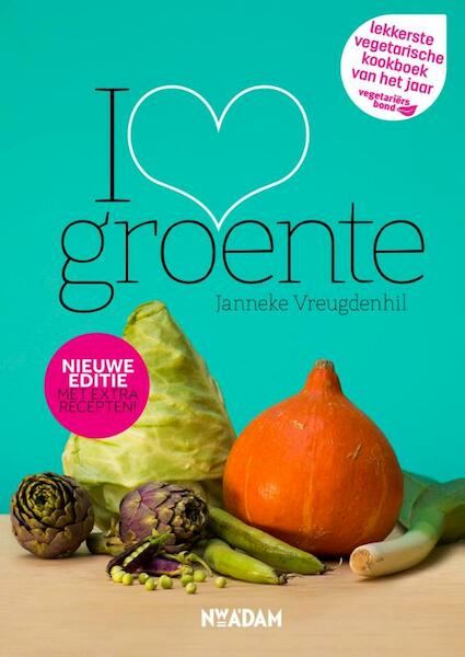 I love groente - Janneke Vreugdenhil (ISBN 9789046818152)
