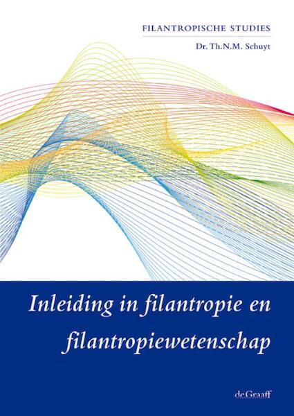 Inleiding in filantropie en filantropiewetenschap - Th.N.M. Schuyt (ISBN 9789077024669)