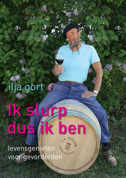 Ik slurp dus ik ben - Ilja Gort (ISBN 9789044968361)