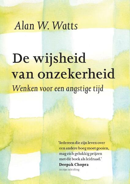 De wijsheid van onzekerheid - Alan W. Watts (ISBN 9789401301527)