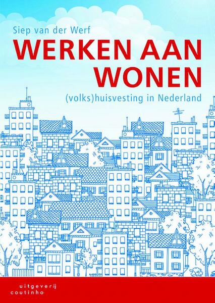 Werken aan wonen - Siep van der Werf (ISBN 9789046961865)