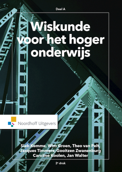 Wiskunde voor het hoger onderwijs deel A - Sieb Kemme, Theo van Pelt, Jaques Timmers, Gooitzen Zwanenburg (ISBN 9789001888091)