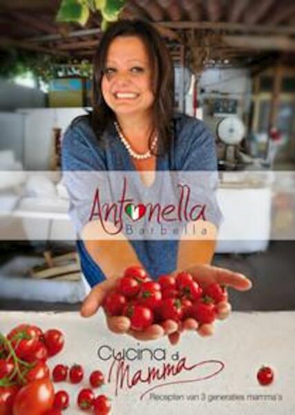 Antonella Barbella Cucina di Mamma - Antonella Barbella (ISBN 9789082067705)
