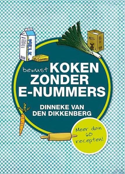 Eten zonder E-nummers - Dinneke van den Dikkenberg (ISBN 9789033631146)