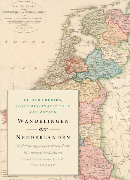 Wandelingen der Neederlanden - Kester Freriks, Joyce Roodnat, Erik van Zuylen (ISBN 9789025300944)