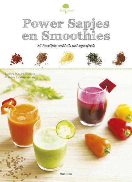 Power smoothies en sapjes - Sandrine Houdré-Grégoire, Mathilde Letas (ISBN 9789022331422)