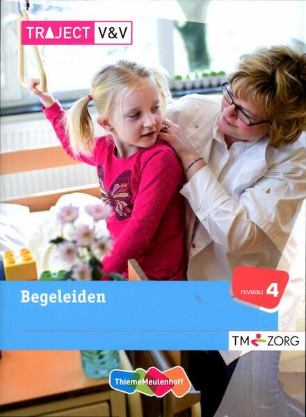 Traject Zorg Begeleiden niveau 4 - A.C. Verhoef (ISBN 9789006925128)