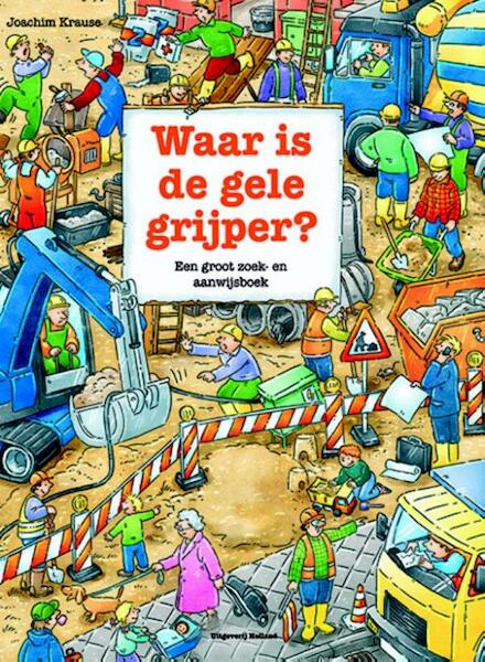 Waar is de gele grijper? - J. Krause (ISBN 9789025110482)