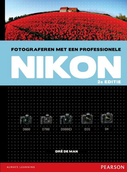 Fotograferen met een professionele Nikon - Dre de Man (ISBN 9789043026574)