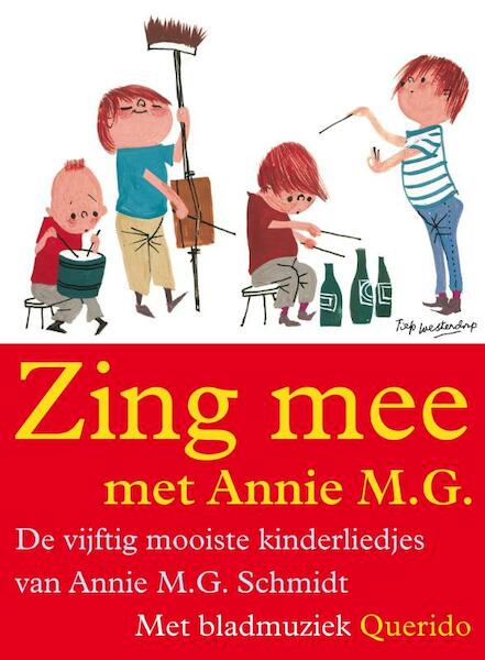 Zing mee met Annie M.G. - Annie M.G. Schmidt (ISBN 9789045106205)