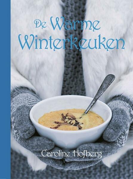 De warme winterkeuken - Caroline Hofberg (ISBN 9789021556659)