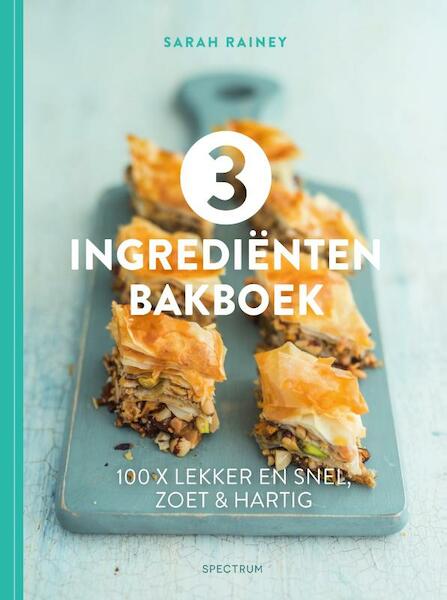 3 ingrediënten bakboek - Sarah Rainey (ISBN 9789000364985)