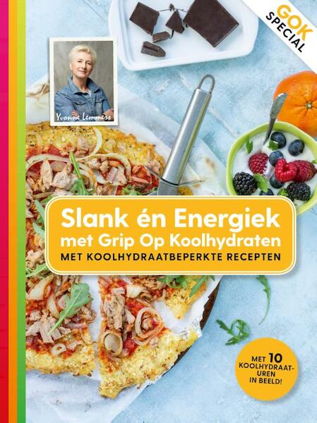 Slank en energiek met Grip op koolhydraten - Yvonne Lemmers (ISBN 9789021572895)