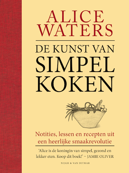 De kunst van simpel koken - Alice Waters (ISBN 9789038806976)